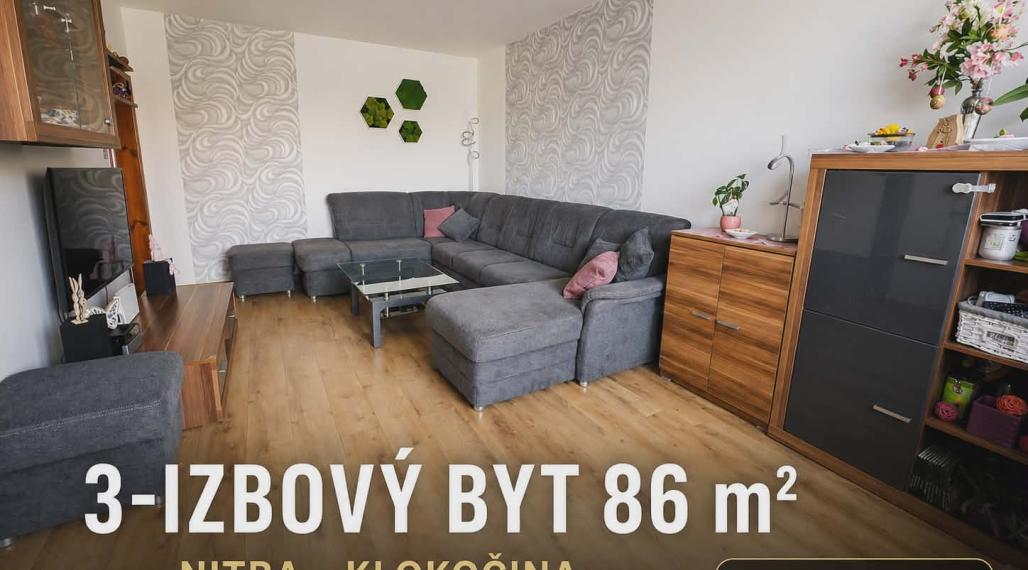 3 izbový byt 86m2,Nitra-Klokočina,klimatizácia,výťah,rekonštrukcia